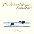 Buy Alasdair Roberts - The Amber Gatherers Mp3 Download