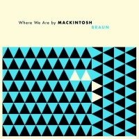 Purchase Mackintosh Braun - Where We Are