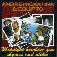 Purchase Andre Nickatina & Equipto - Midnight Machine Gun Rhymes And Alibis