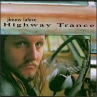 Purchase Jimmy Lafave - Highway Trance