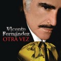 Buy Vicente Fernández - Otra Vez Mp3 Download