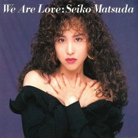 Purchase Matsuda Seiko - We Are Love (CDS)