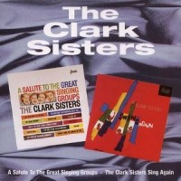 Purchase The Clark Sisters - A Salute To The Great Singing Groups / Swing Again