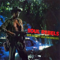 Purchase Bob Marley & the Wailers - Soul Rebels (Reissue 2004)