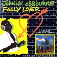 Purchase Johnny Osbourne - Fally Lover + Never Stop Fighting