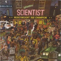 Purchase Scientist - Heavyweight Dub Champion (Remastered 1992)
