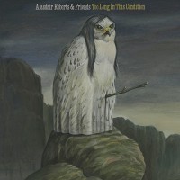 Purchase Alasdair Roberts - Too Long In This Condition