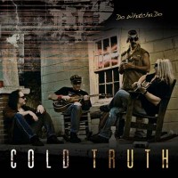 Purchase Cold Truth - Do Whatcha Do