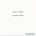 Buy Curly Curve - Forgotten Tapes Mp3 Download