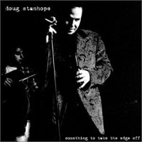 Purchase Doug Stanhope - Something To Take The Edge Off