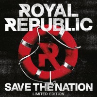 Purchase Royal Republic - Save The Nation (Limited Edition)