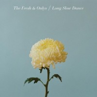 Purchase The Fresh & Onlys - Long Slow Dance