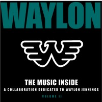 Purchase VA - The Music Inside: A Collaboration Dedicated To Waylon Jennings, Volume II