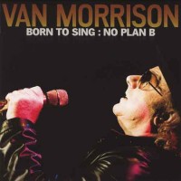 Purchase Van Morrison - Born To Sing: No Plan B
