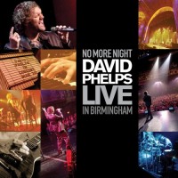 Purchase David Phelps - No More Night: David Phelps Live In Birmingham