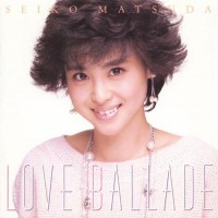 Purchase Matsuda Seiko - Love Ballade