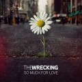 Buy The Wrecking - So Much For Love Mp3 Download