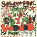 Buy Shudder To Think - Curses, Spells, Voodoo, Mooses Mp3 Download