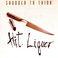 Purchase Shudder To Think - Hit Liquor (EP)