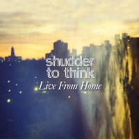 Purchase Shudder To Think - Live From Home