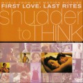 Buy Shudder To Think - Music From the Motion Picture Soundtrack "First Love, Last Rites" Mp3 Download