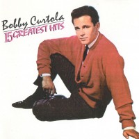 Purchase Bobby Curtola - 15 Greatest Hits