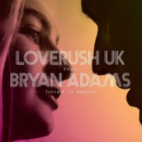 Purchase Loverush UK! - Tonight In Babylon (Feat. Bryan Adams) (MCD)