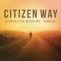 Purchase Citizen Way - Should've Been Me (CDS)