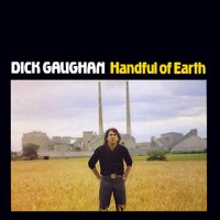 Purchase Dick Gaughan - Handful Of Earth (Reissue 1991)
