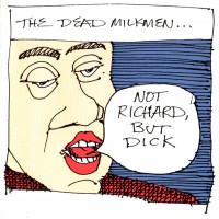 Purchase The Dead Milkmen - Not Richard, But Dick