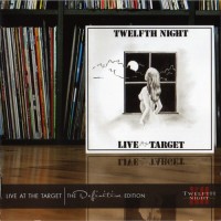 Purchase Twelfth Night - Live At The Target (Definitive Edition 2012) CD1