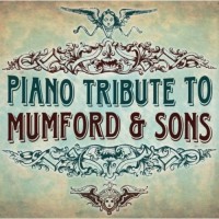 Purchase Piano Tribute Players - Mumford & Sons Piano Tribute