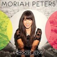 Purchase Moriah Peters - I Choose Jesu s (CDS)