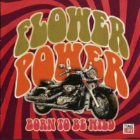 Purchase VA - Flower Power: The Music of the Love Generation - Born To Be Wild CD1