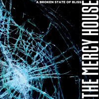 Purchase The Mercy House - A Broken State Of Bliss