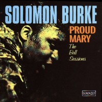 Purchase Solomon Burke - Proud Mary (The Bell Sessions)