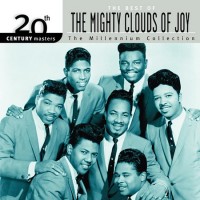 Purchase The Mighty Clouds of Joy - 20The Century Masters: The Millennium Collection: Best Of The Mighty Clouds Of Joy