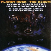 Purchase Afrika Bambaataa & The Soul Sonic Force - Planet Rock: The Album