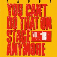 Purchase Frank Zappa - You Can't Do That On Stage Anymore Vol. 1 (Live) (Remastered 1995) CD1