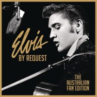 Purchase Elvis Presley - Elvis By Request - The Australian Fan Edition CD1