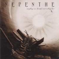 Purchase Nepenthe - Everything Was Beautiful And