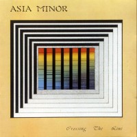 Purchase Asia Minor - Crossing The Line (Reissue 1993)