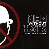 Purchase Men Without Hats - Love In The Age Of War