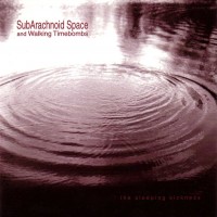 Purchase SubArachnoid Space - The Sleeping Sickness (With Walking Timebombs)