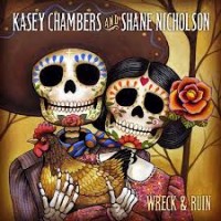 Purchase Kasey Chambers & Shane Nicholson - Wreck & Ruin (Deluxe Version)