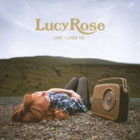Purchase Lucy Rose - Like I Used To