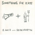 Buy Something For Kate - Q And A With Dean Martin Mp3 Download