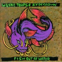 Purchase Wayne Toups - Fish Out Of Water