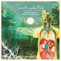 Purchase Something For Kate - Leave Your Soul To Science (Deluxe Edition) CD1
