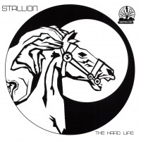 Purchase Stallion - The Hard Life (Remastered 2007)